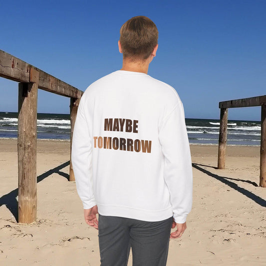 Cozy Unisex Crewneck Sweatshirt - Not today, maybe tomorrow - A Pretty Print