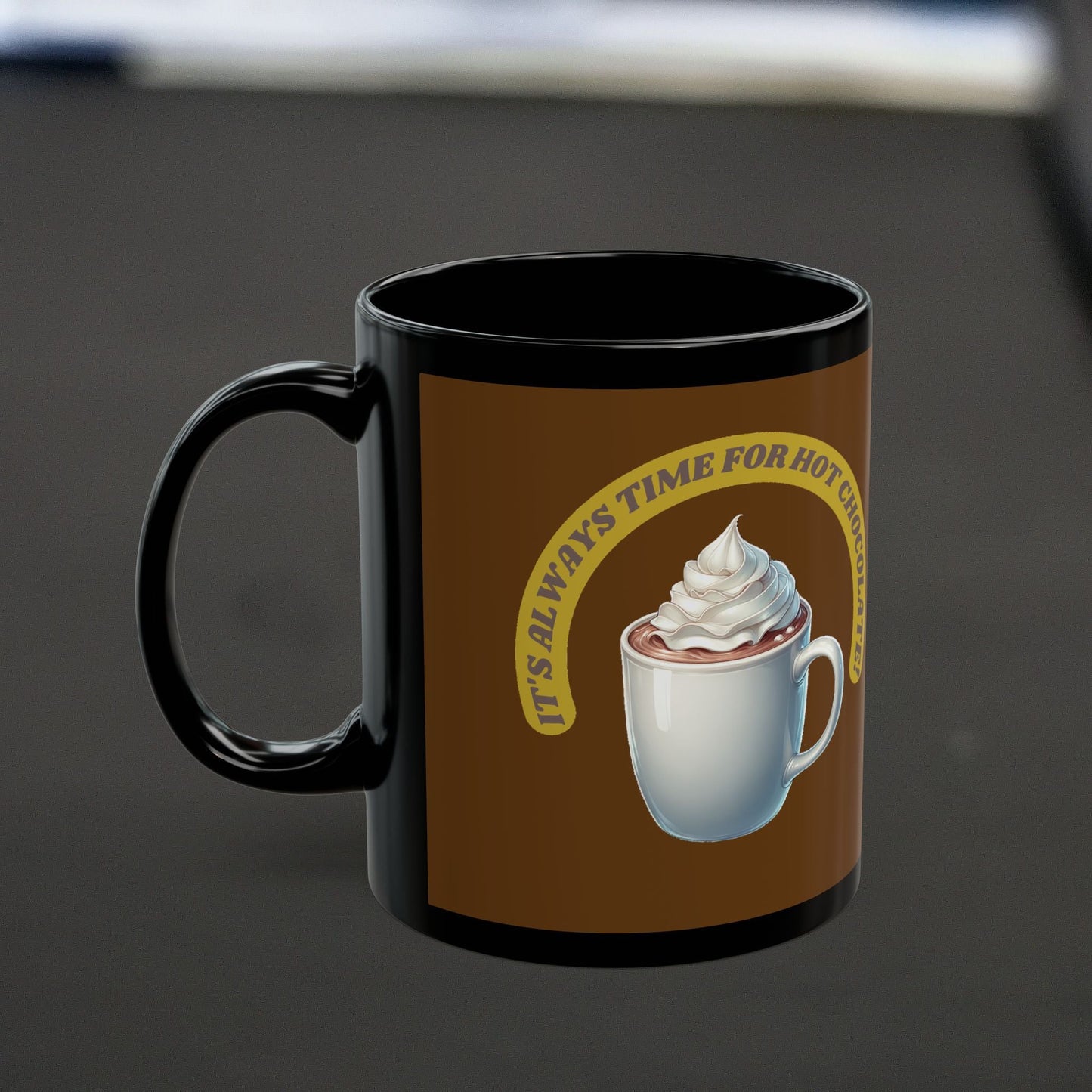 Black ceramic mug with "It's always time for hot chocolate" design, 11oz and 15oz options.