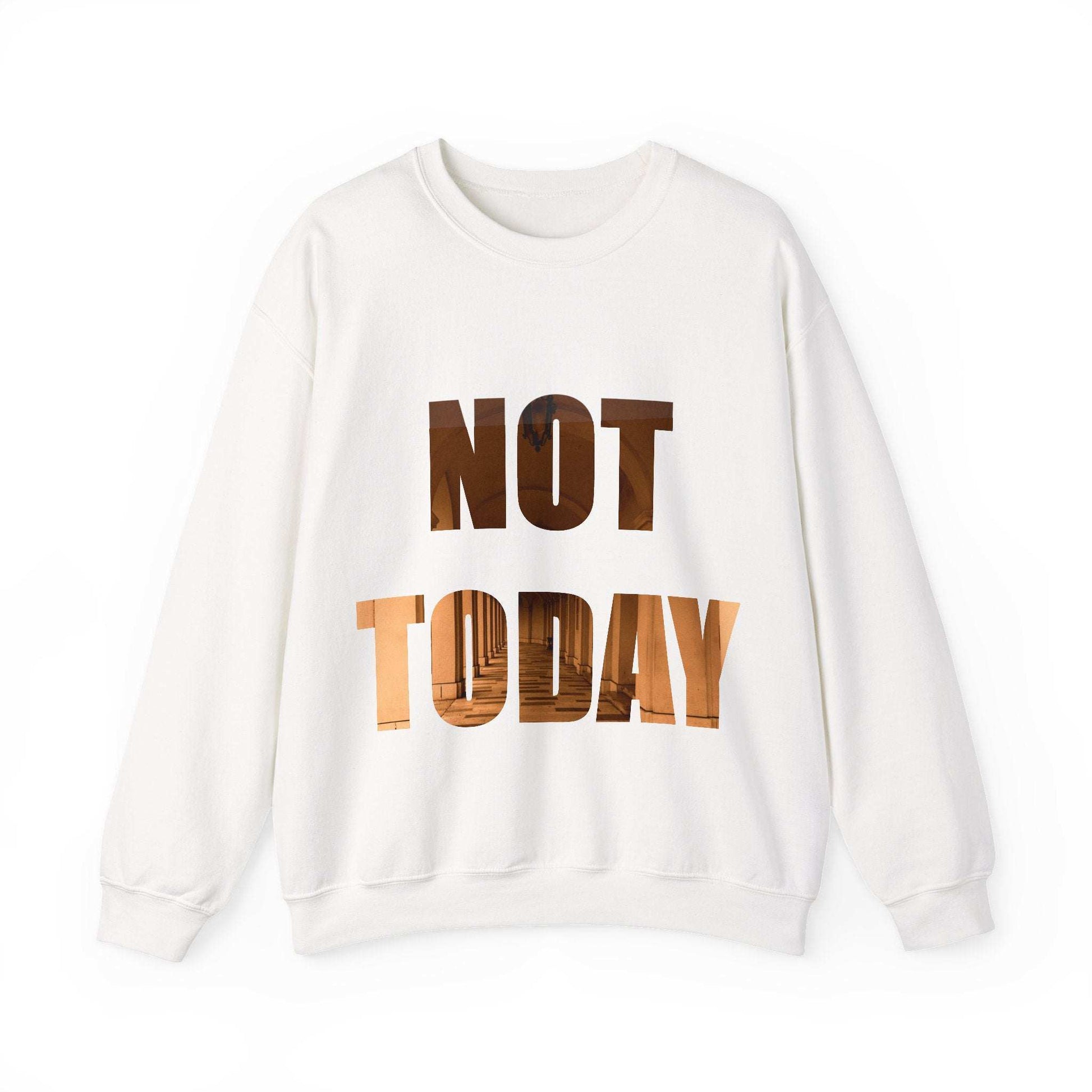 Cozy Unisex Crewneck Sweatshirt with "Not Today" text design.