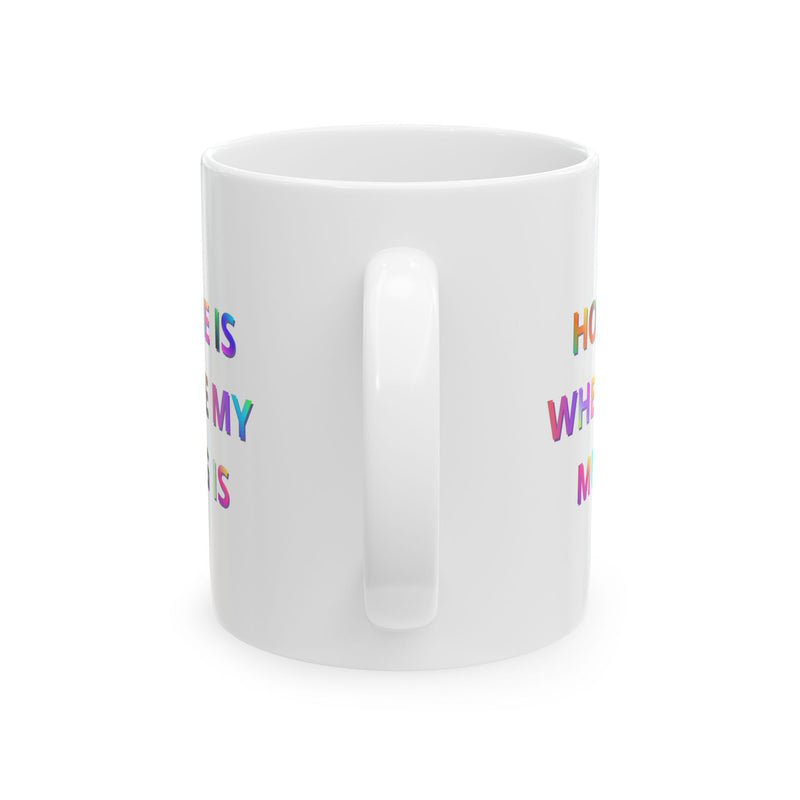 Compact 11oz Home Is Where My Mug Is | Ceramic Coffee Mug with a comfortable C-handle filled with warm coffee brew.