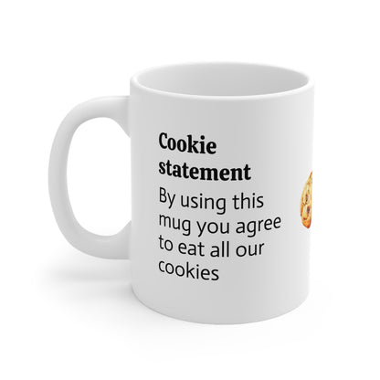 Cookie Statement Ceramic Mug