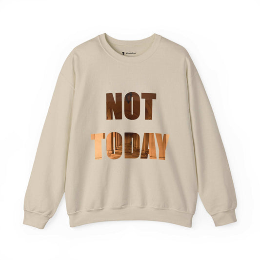 Cozy unisex crewneck sweatshirt with "Not today" text, ideal for casual comfort.