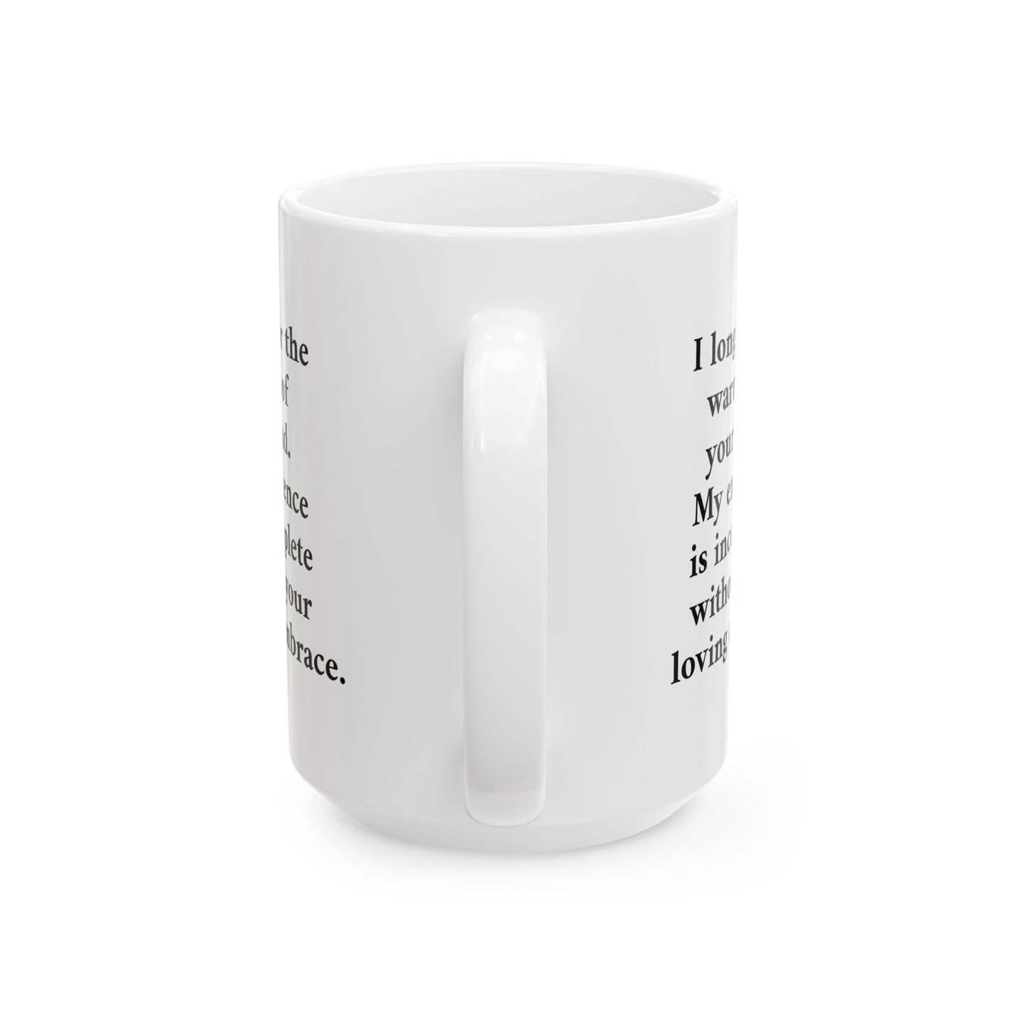 Durable 15oz Romantic Poetry Mug — 'I long for the warmth of your hand' Ceramic Coffee Mug on a cozy tray ready for late-night talks.