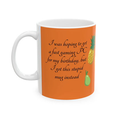 Coffee Mug — "I got a stupid mug for my birthday"