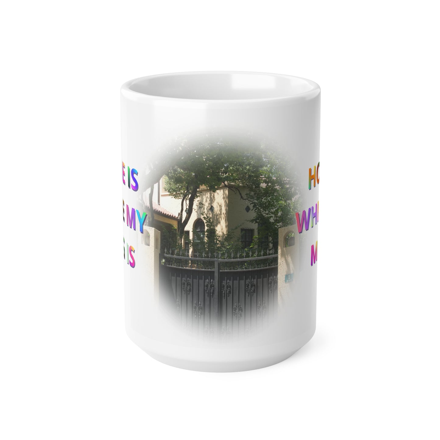 Home Is Where My Mug Is | Ceramic Coffee Mug