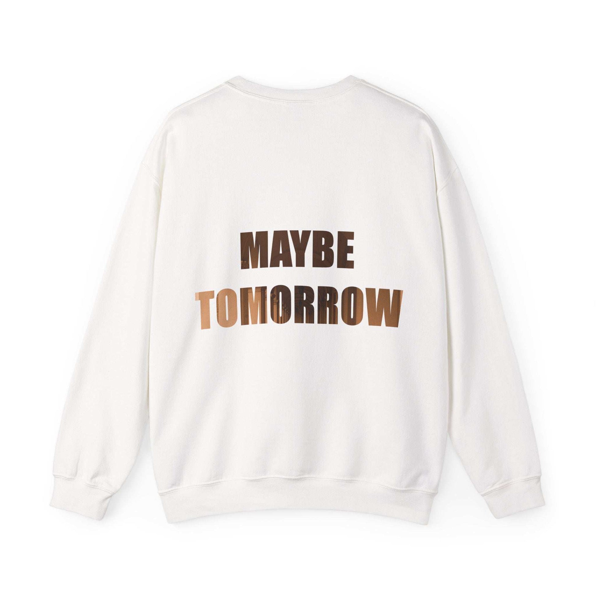 Cozy Unisex Crewneck Sweatshirt with "Not today, maybe tomorrow" design, soft fabric, versatile fit.