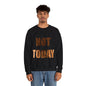 Gezellige Unisex Crewneck Sweatshirt - Not today, maybe tomorrow