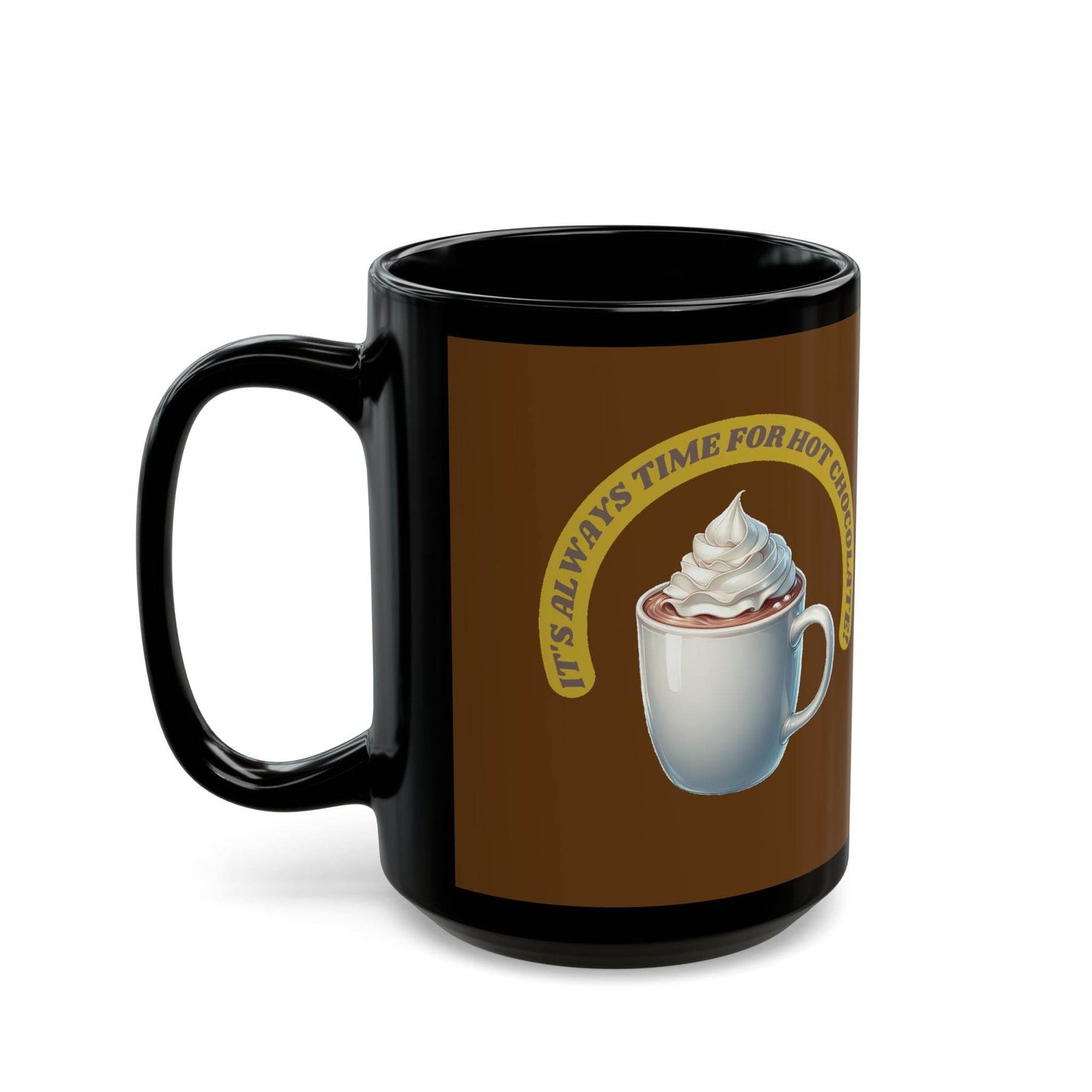 Premium 15oz cozy Mug - It's always time for hot chocolate - Black styled beside minimalist kitchen home decor.