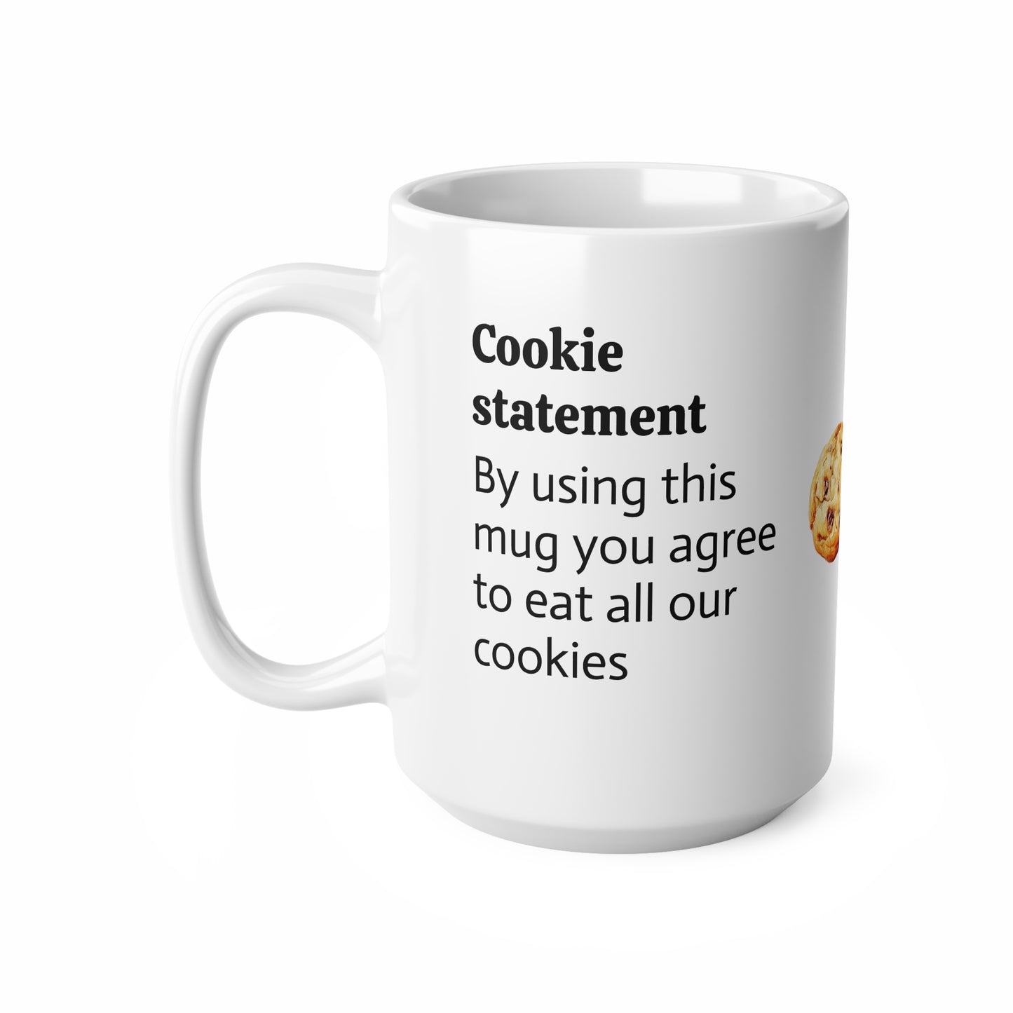 Cookie Statement Ceramic Mug