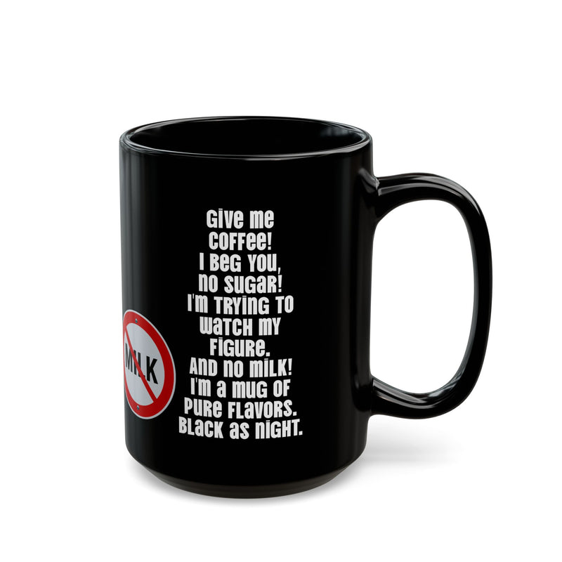 Glossy 15oz black coffee cup showcasing a cheeky prohibition sign design for sugar and milk to celebrate drinking it black.