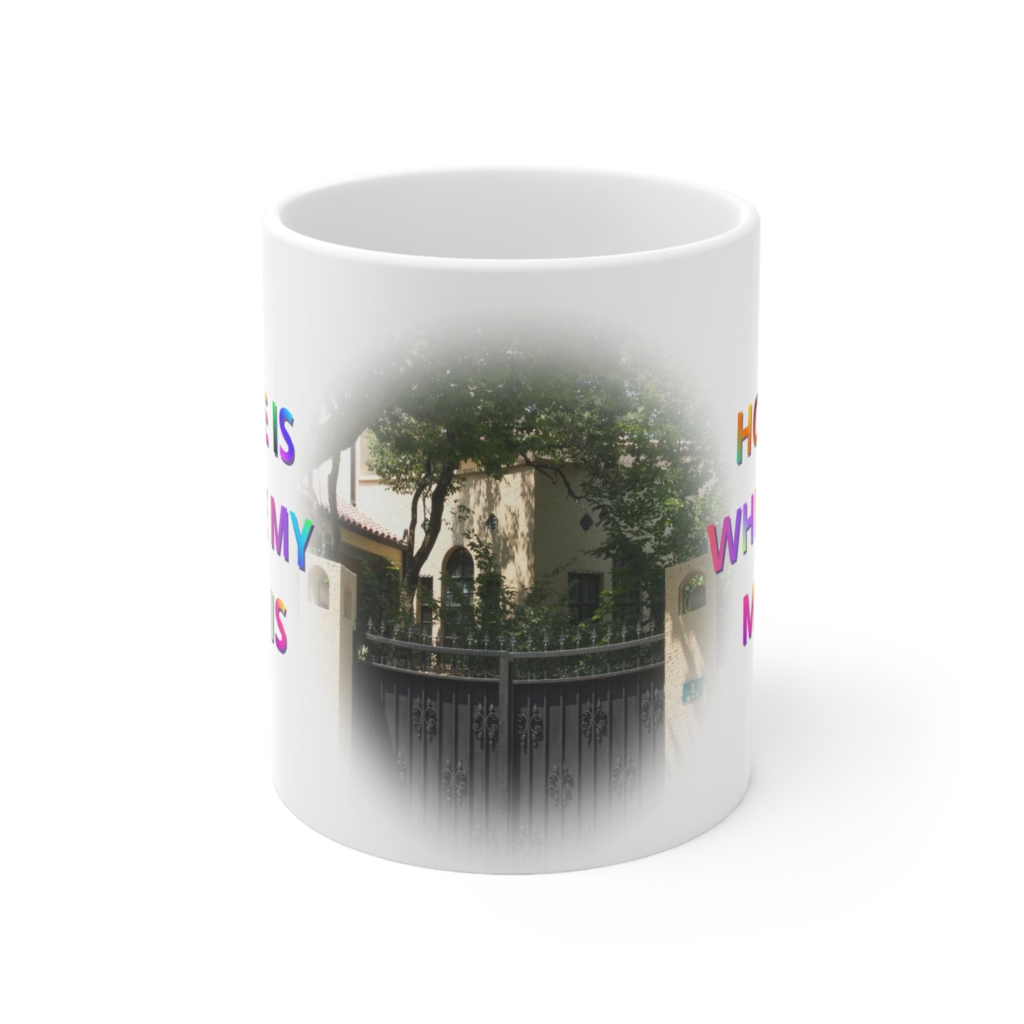 Home Is Where My Mug Is | Ceramic Coffee Mug