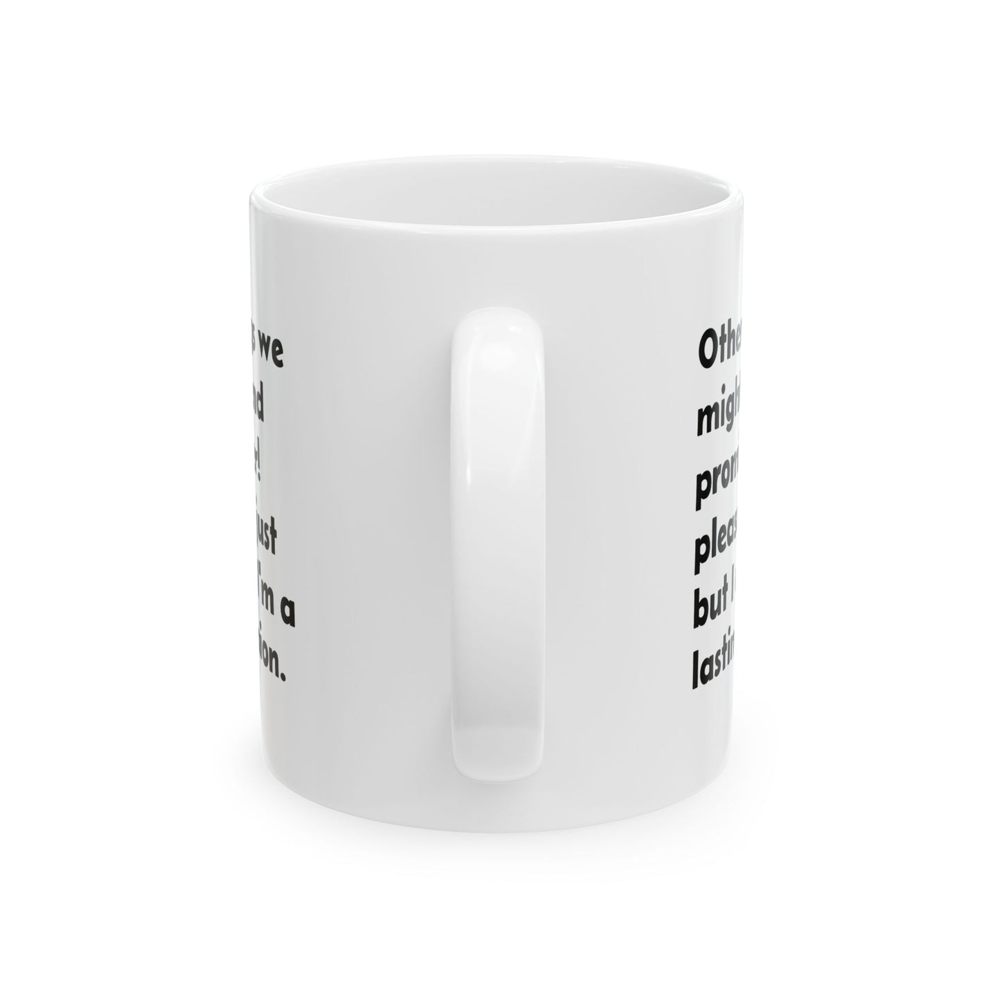 Calm 11oz Inspirational Quote Ceramic Coffee Mug — 'I Offer a Lasting Connection' with a steady C-handle filled with warm tea.
