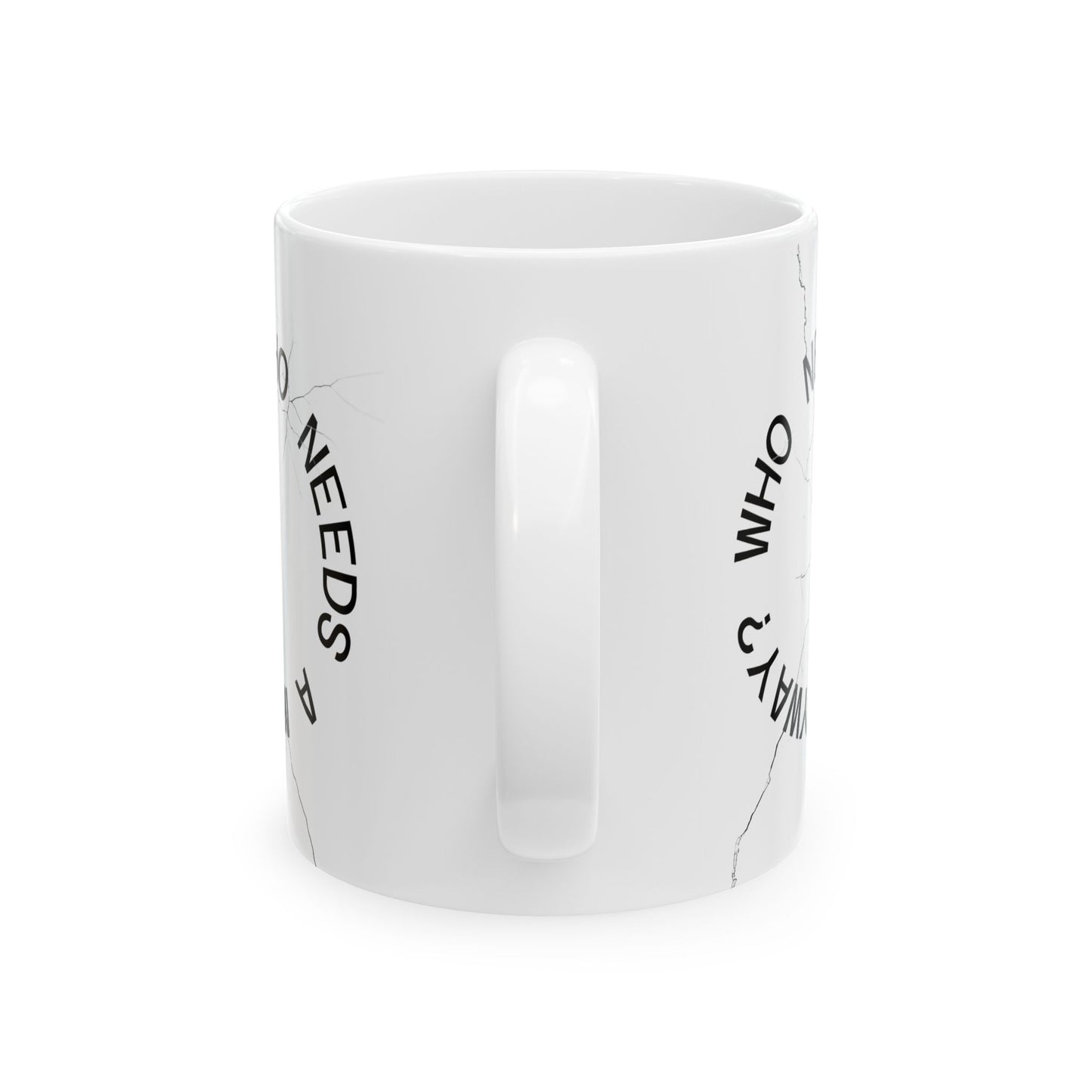 Cracked Mug Ceramic Coffee Cup — "Who Needs a Mug Anyway" (11oz & 15oz)