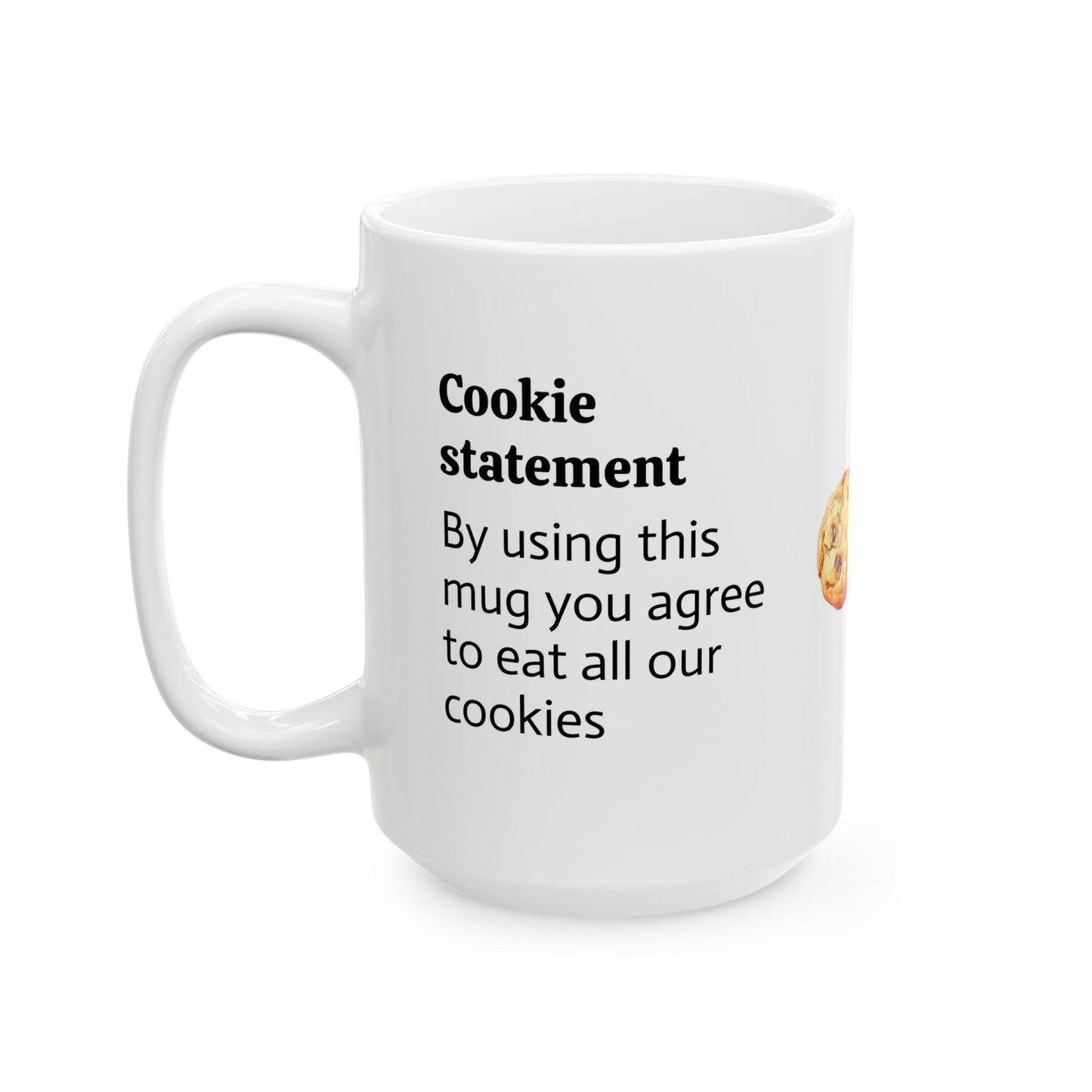 Cookie Statement Ceramic Mug