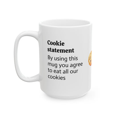 Cookie Statement Ceramic Mug