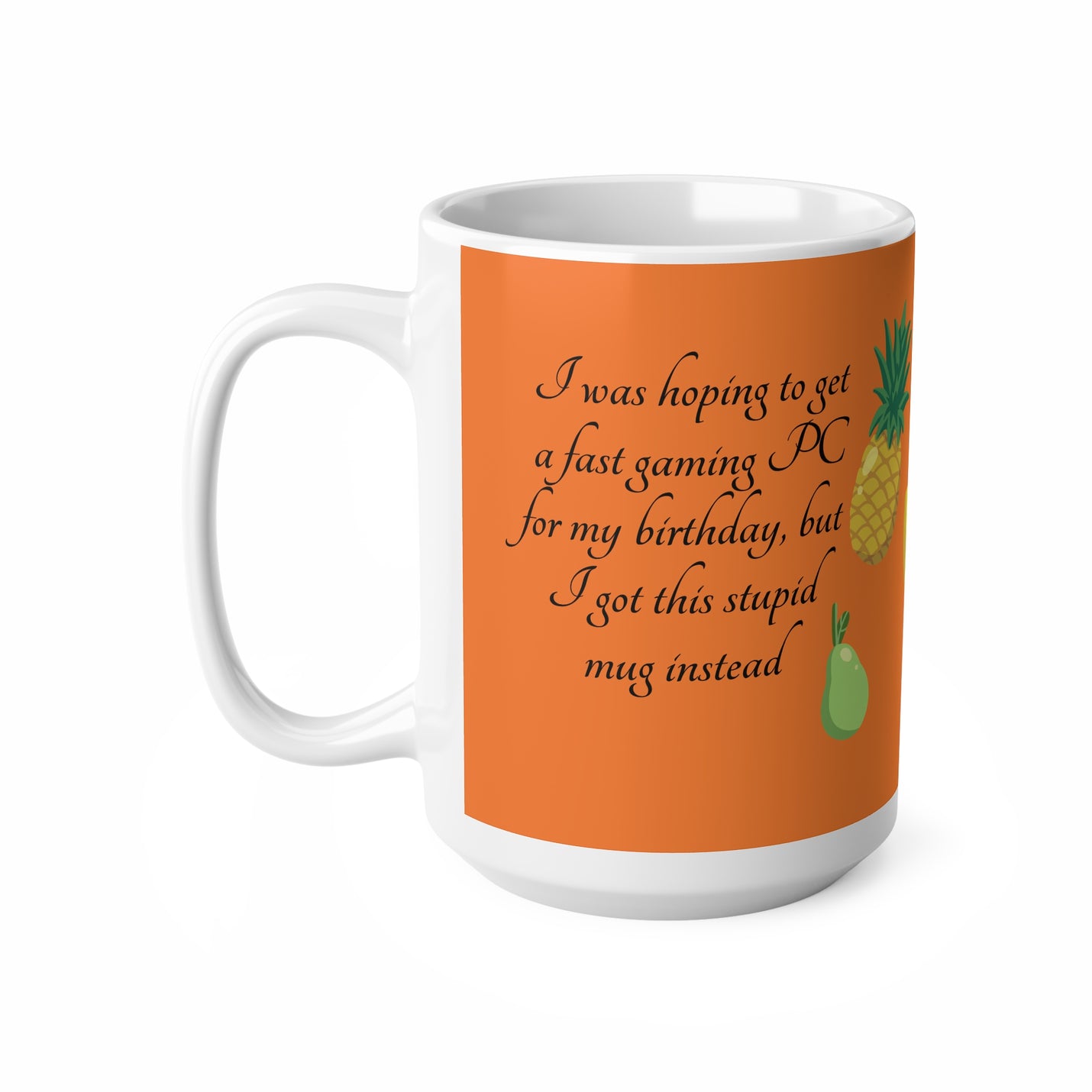 Lustiger 440ml Kaffeebecher mit dem Spruch 'I got a stupid mug for my birthday' und bunten Früchten auf orangefarbenem Hintergrund.