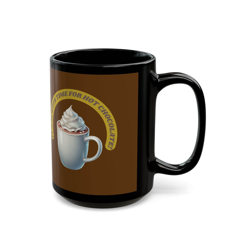 Large 15oz black ceramic Mug - It's always time for hot chocolate - Black on a dark wood dining table surface.