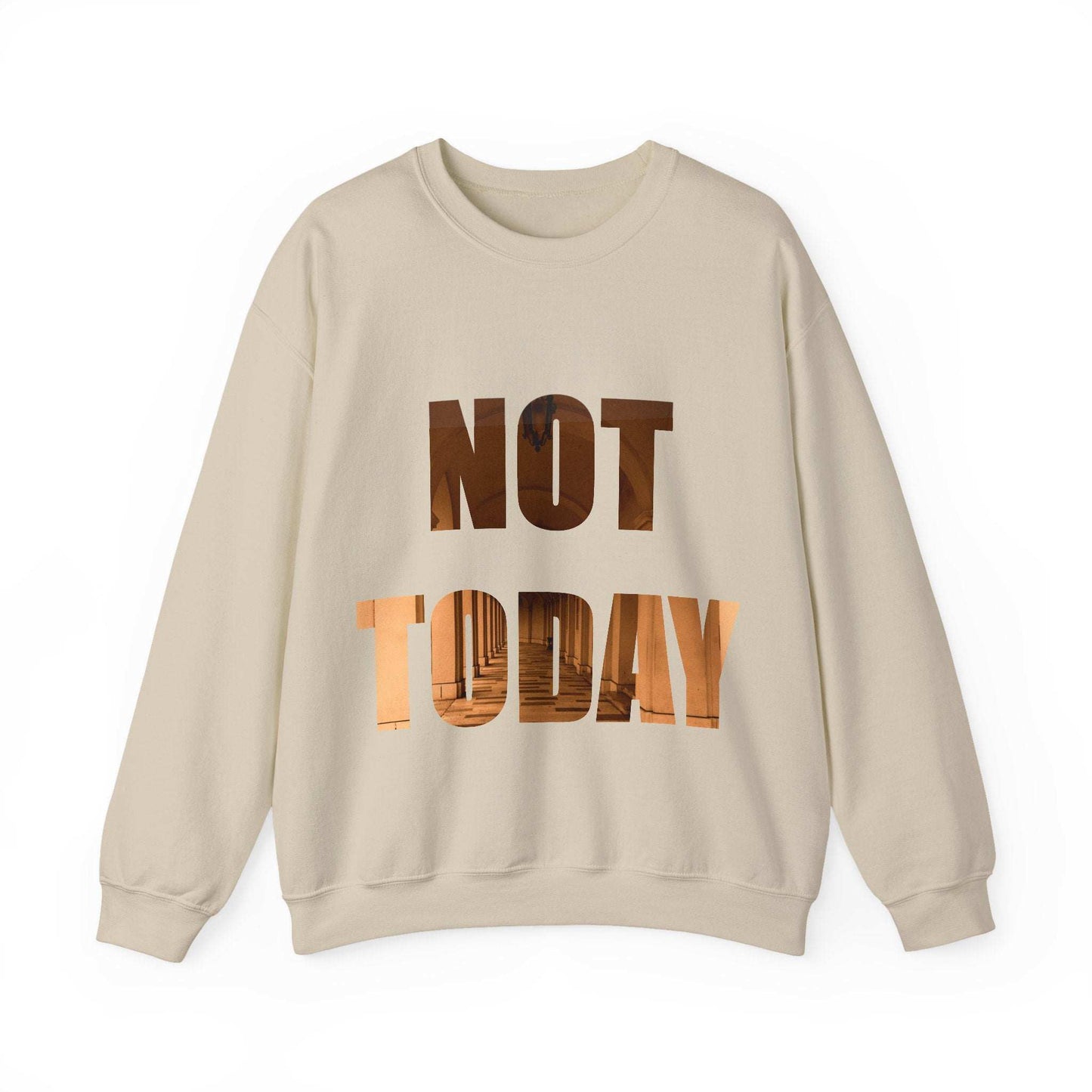 Cozy Unisex Crewneck Sweatshirt with "Not Today, Maybe Tomorrow" text design.