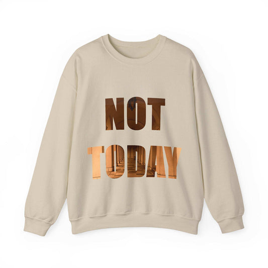 Cozy Unisex Crewneck Sweatshirt with "Not Today, Maybe Tomorrow" text design.