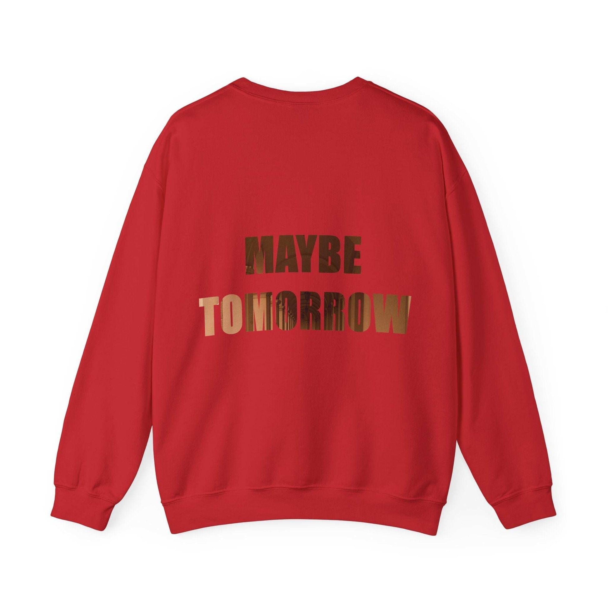 Red cozy unisex crewneck sweatshirt with "Maybe Tomorrow" text on the back.