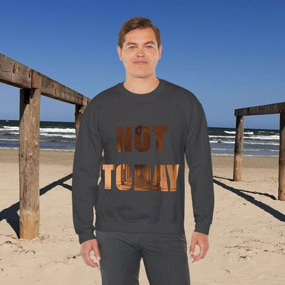 Cozy Unisex Crewneck Sweatshirt - Not today, maybe tomorrow - A Pretty Print