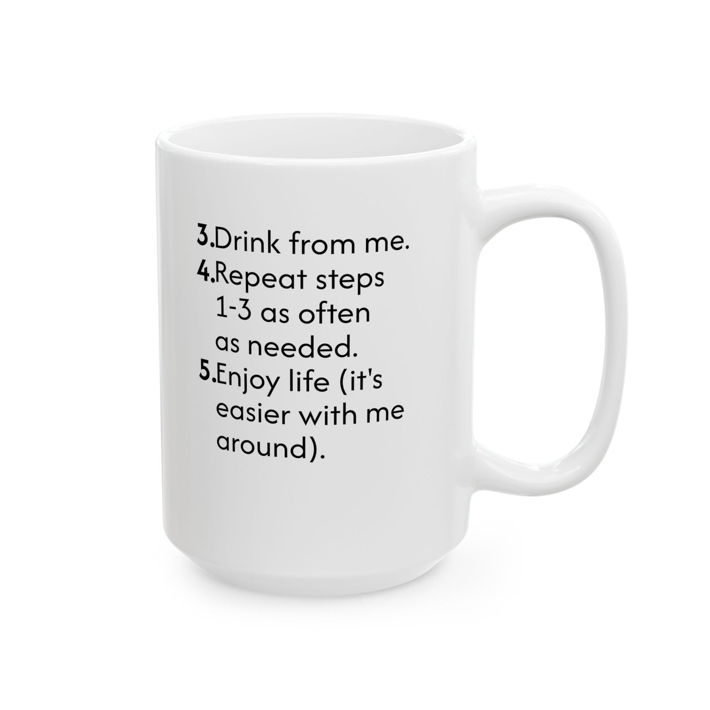 Ceramic Mug — 'Fill Me With Your Favorite Drink' Funny Instructional Coffee Mug (11oz & 15oz)