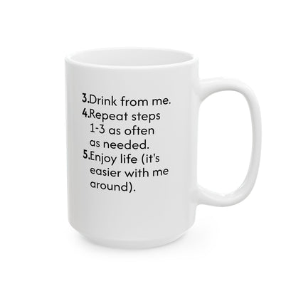 Ceramic Mug — 'Fill Me With Your Favorite Drink' Funny Instructional Coffee Mug (11oz & 15oz)