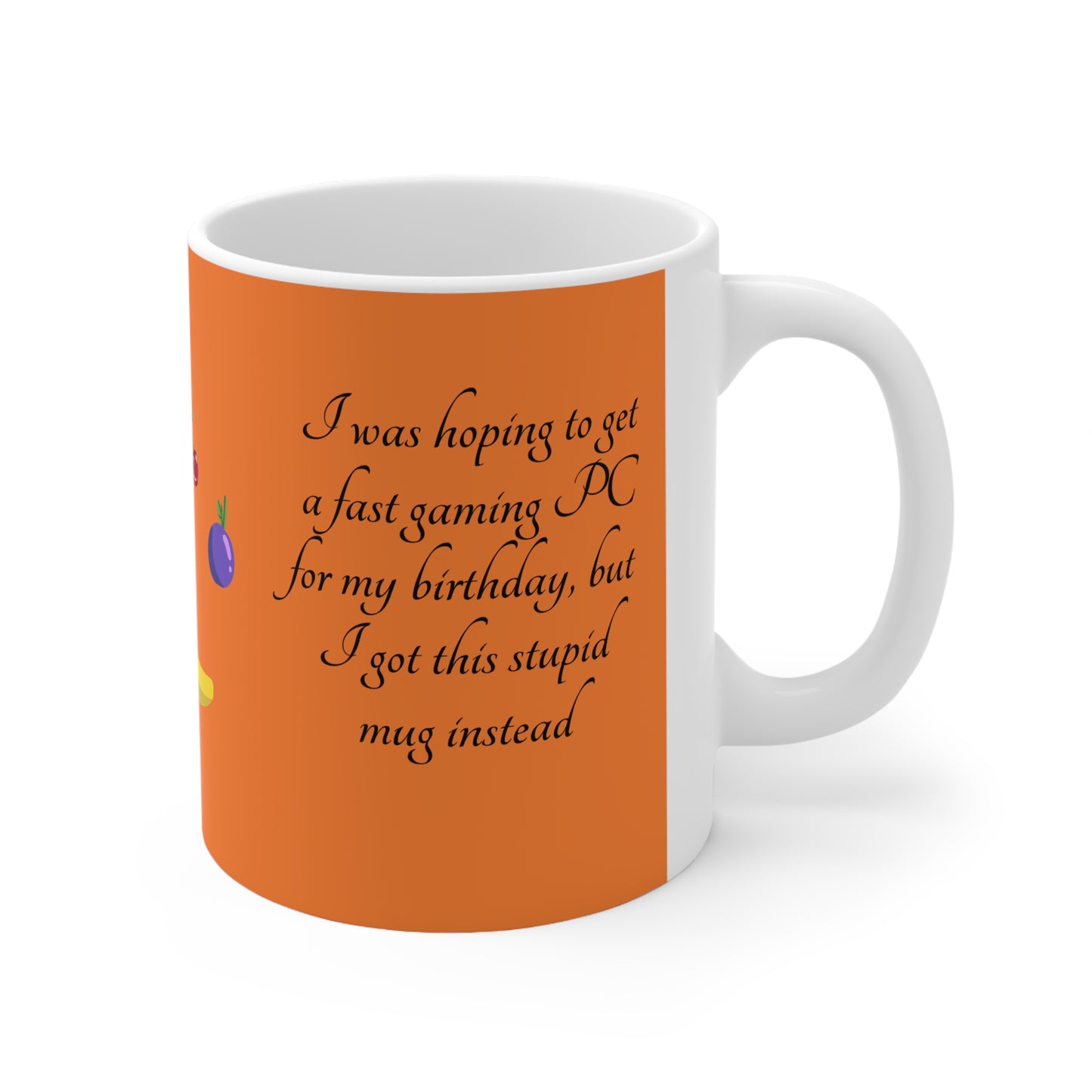 Coffee Mug — "I got a stupid mug for my birthday"