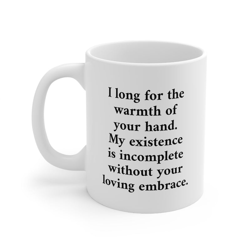 Romantischer 325ml Becher mit romantischem Gedicht und dem Spruch 'I long for the warmth of your hand' in schwarzer Schrift.