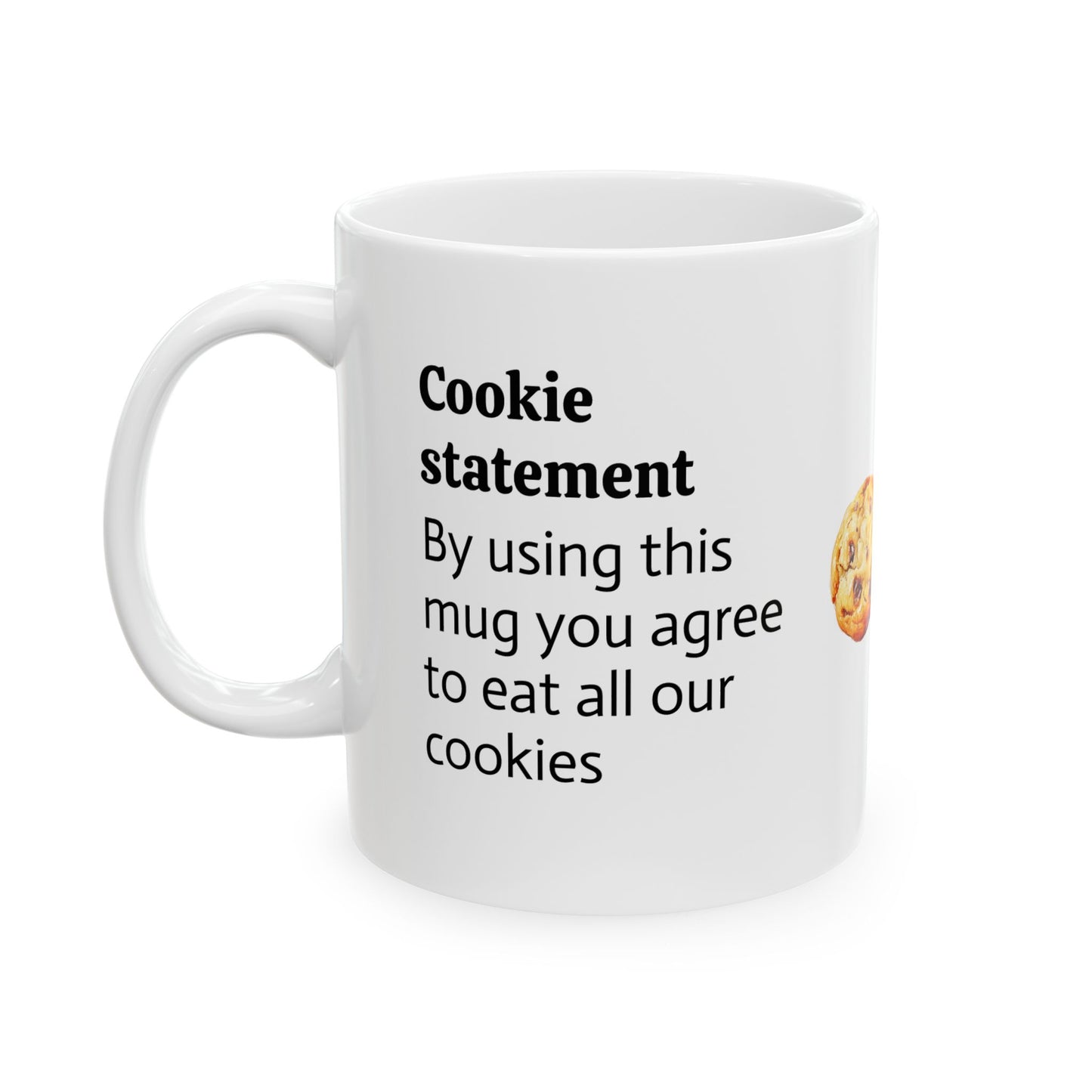 Cookie Statement Ceramic Mug