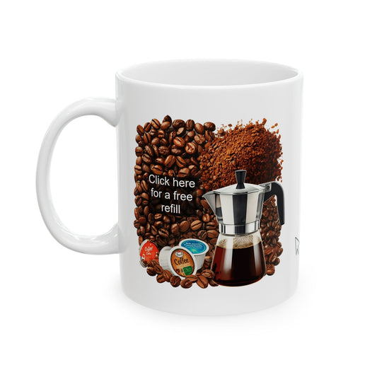 "Click Here for a Free Refill" Ceramic Coffee Mug — 11oz & 15oz
