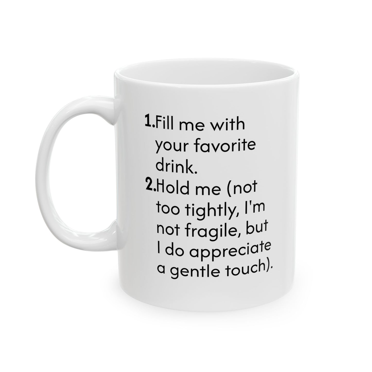Ceramic Mug — 'Fill Me With Your Favorite Drink' Funny Instructional Coffee Mug (11oz & 15oz)