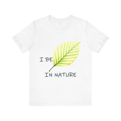Nature-Inspired 'Be' Leaf Tee – Unisex, lightweight, eco-friendly shirt with leaf motif.