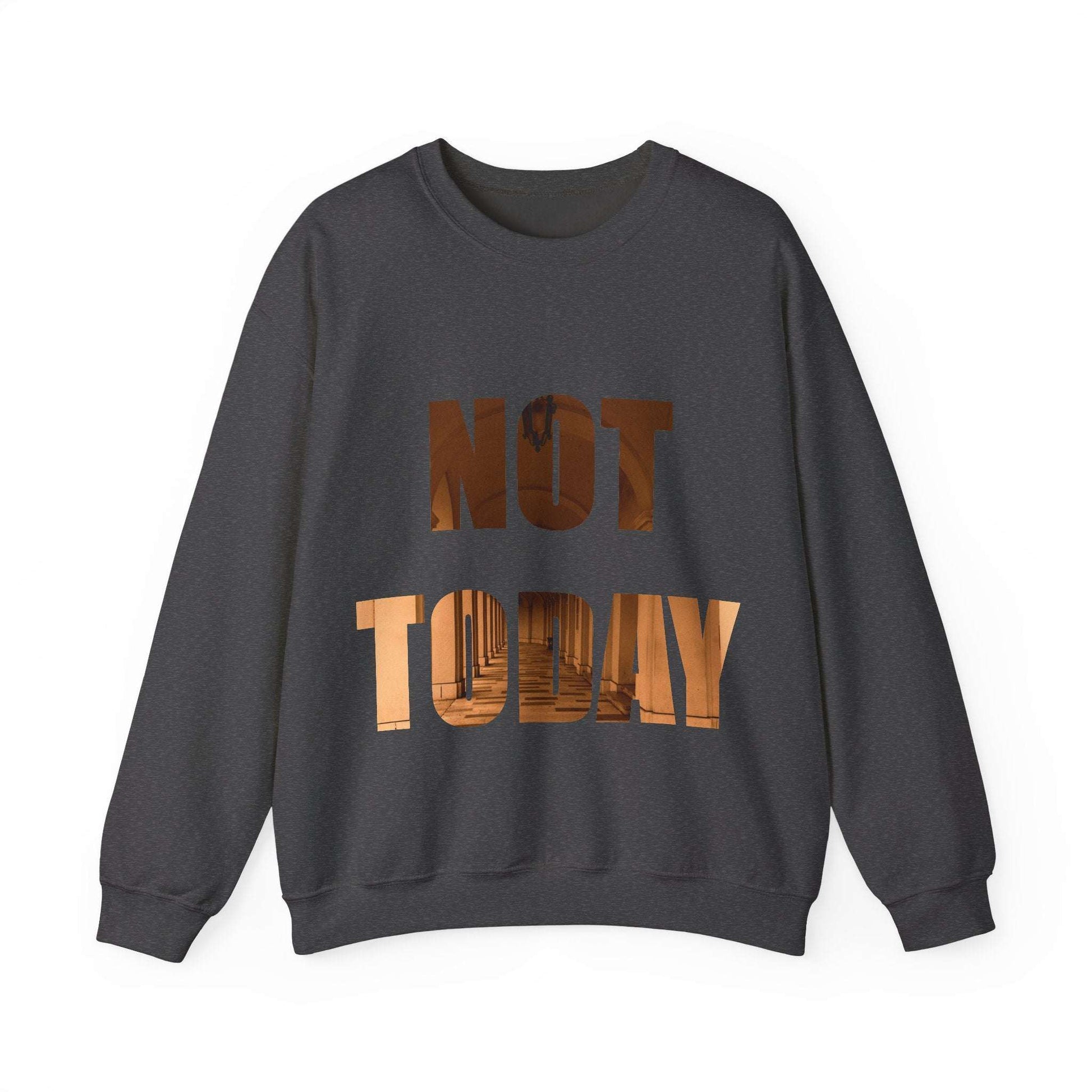 Cozy Unisex Crewneck Sweatshirt with "Not Today, Maybe Tomorrow" text, charcoal color.