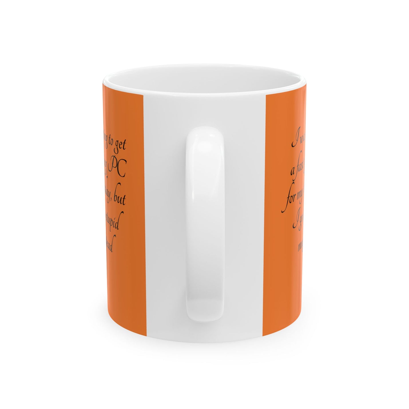 Glossy 11oz birthday Coffee Mug — 'I got a stupid mug for my birthday' filled with coffee during a stream session.