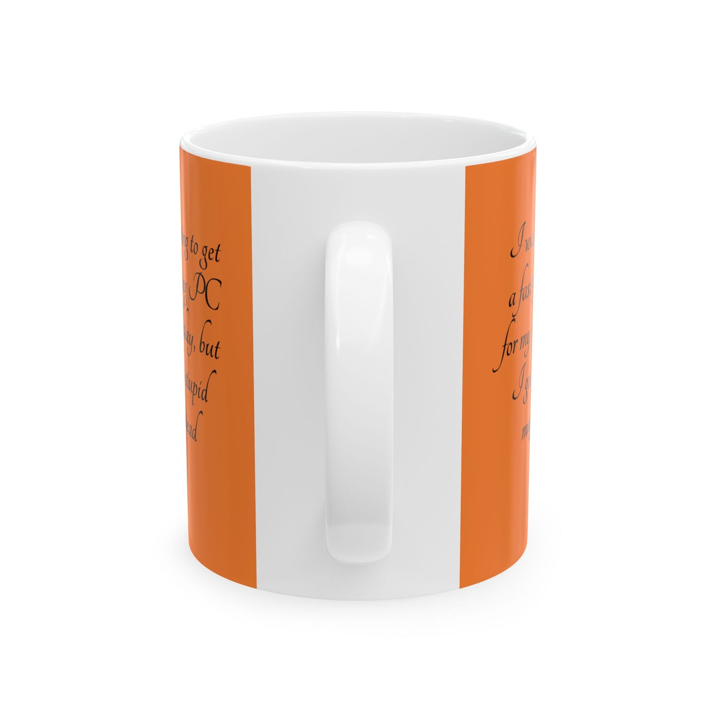 Coffee Mug — "I got a stupid mug for my birthday"