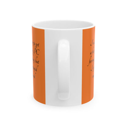 Coffee Mug — "I got a stupid mug for my birthday"