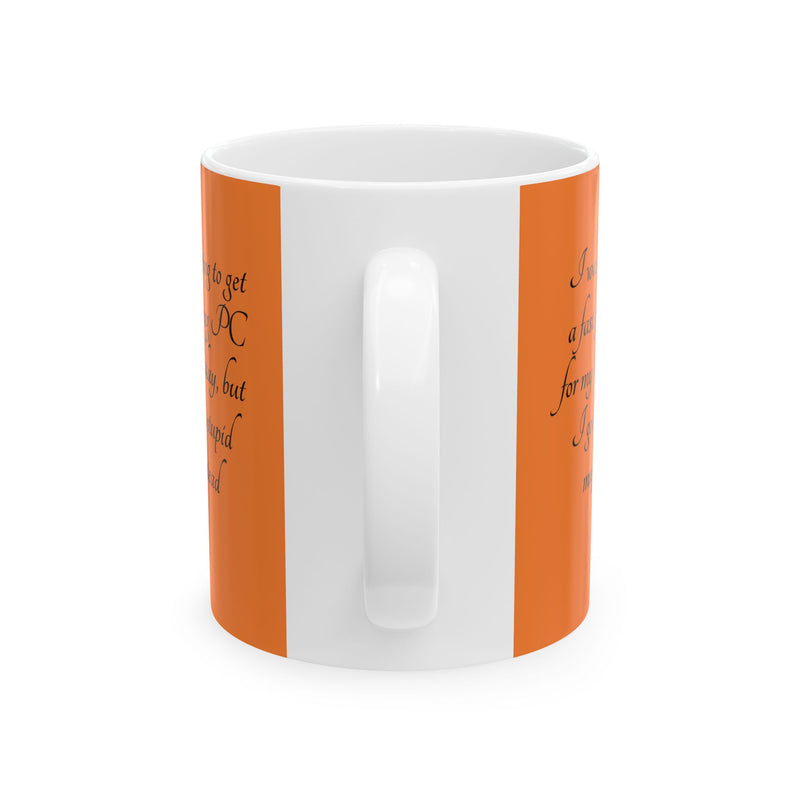 Glossy 11oz birthday Coffee Mug — 'I got a stupid mug for my birthday' filled with coffee during a stream session.