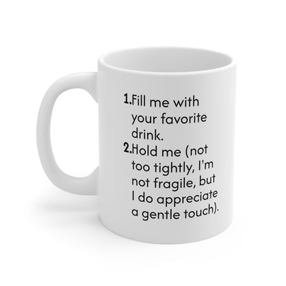 Ceramic Mug — 'Fill Me With Your Favorite Drink' Funny Instructional Coffee Mug