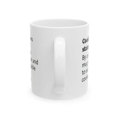 Cookie Statement Ceramic Mug