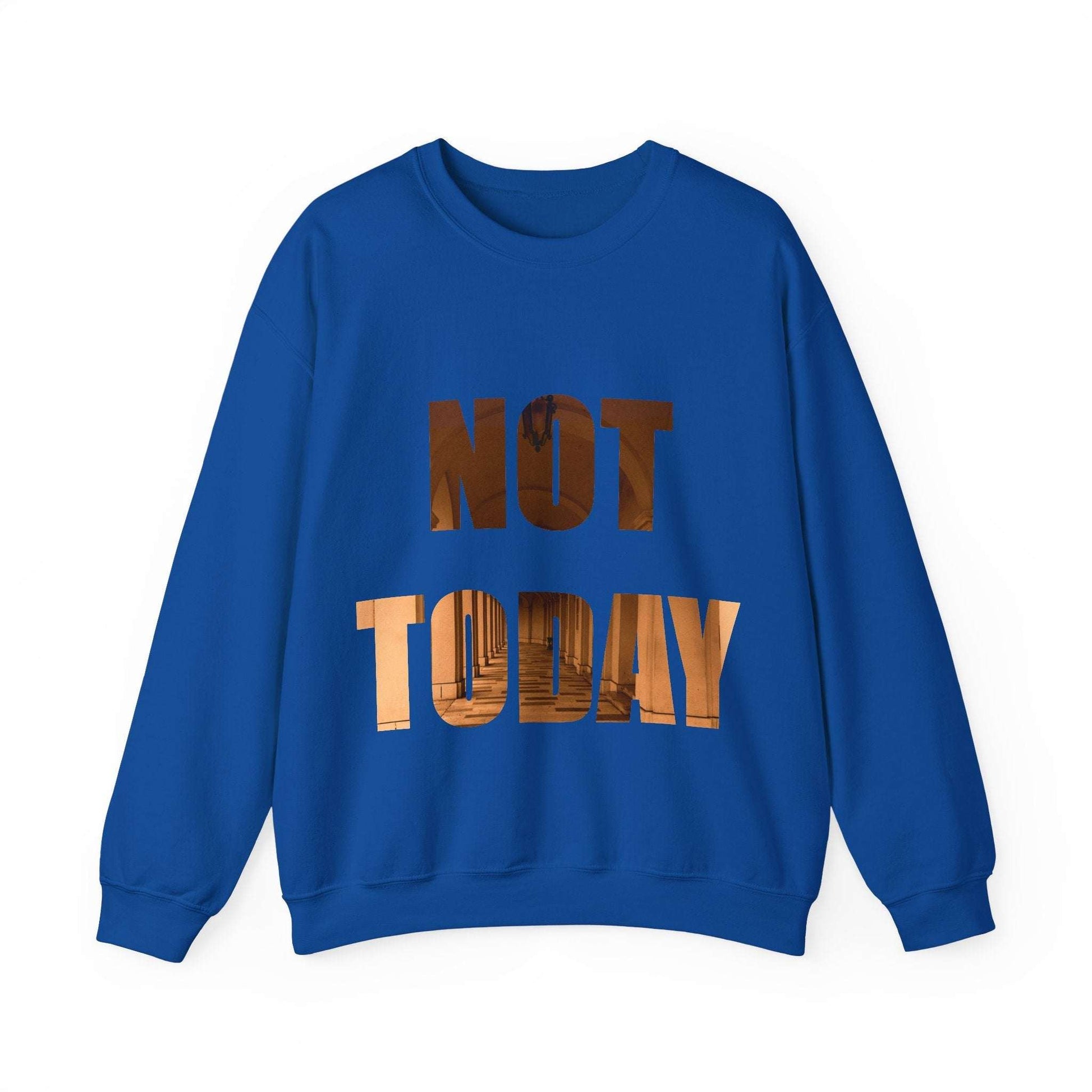 Cozy Unisex Crewneck Sweatshirt with "Not today, maybe tomorrow" print.