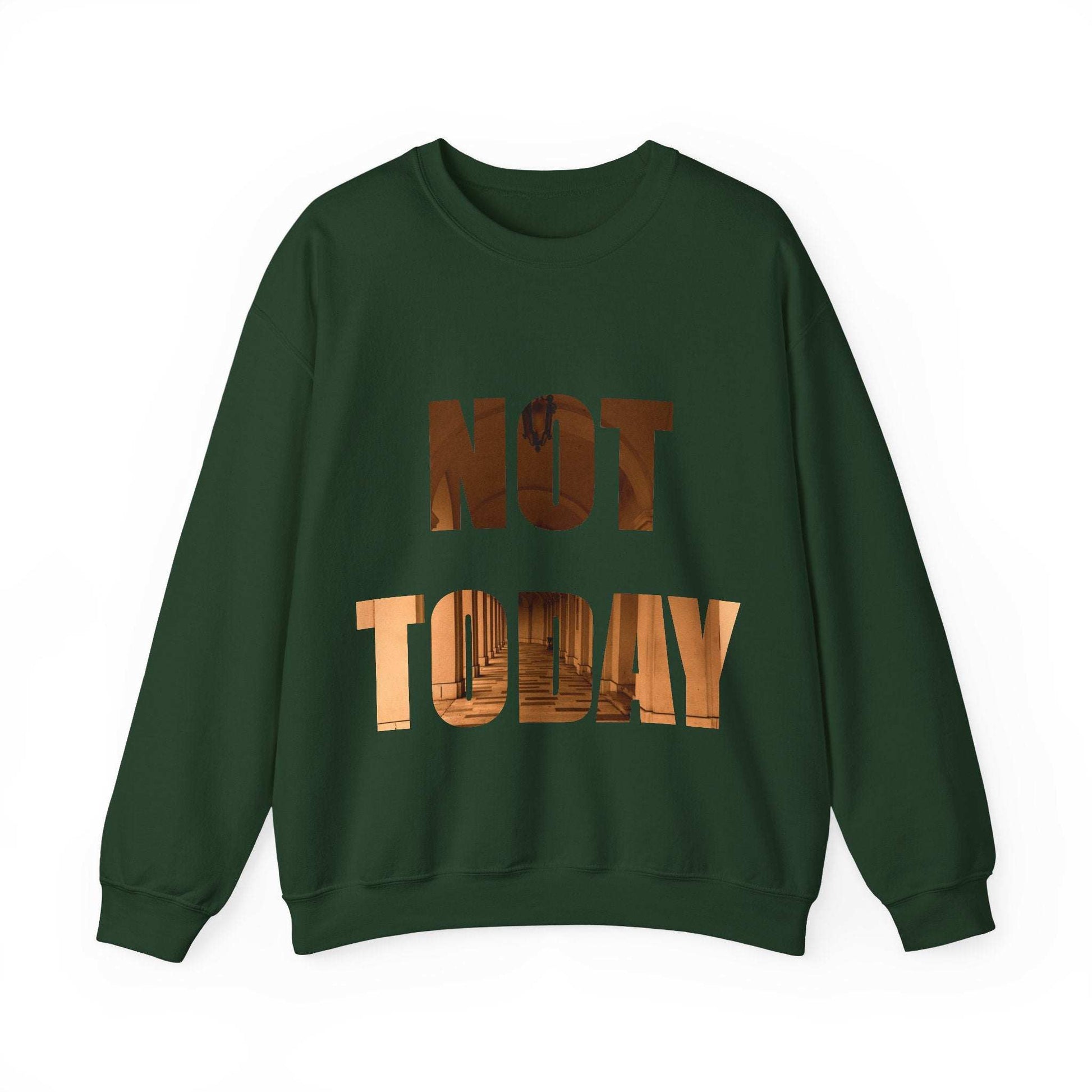 Cozy Unisex Crewneck Sweatshirt - "Not Today" design, dark green, casual wear.
