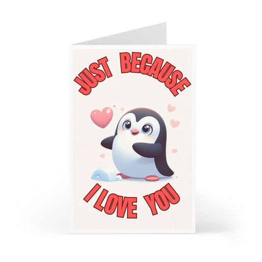 Cute penguin love greeting card with "Just Because I Love You" message.