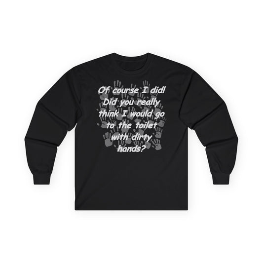 Humoristische Clean Hands Long Sleeve Tee, Grappig Shirt, Cadeau voor Hygiëneliefhebbers, Perfect voor Verjaardagen, Schoonmaakbewustzijn