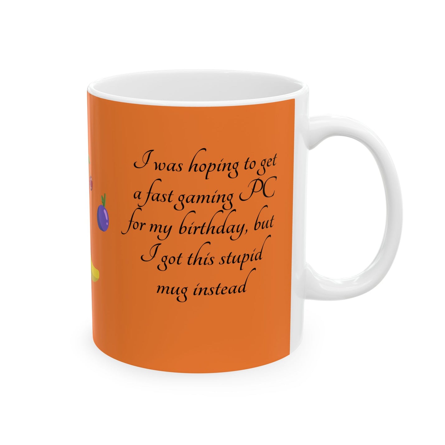Cheeky 11oz orange Coffee Mug — 'I got a stupid mug for my birthday' by a bright, sunlit room window.