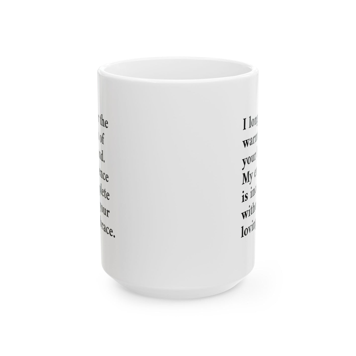 Premium 15oz Romantic Poetry Mug — 'I long for the warmth of your hand' Ceramic Coffee Mug held by hands for warm conversations.
