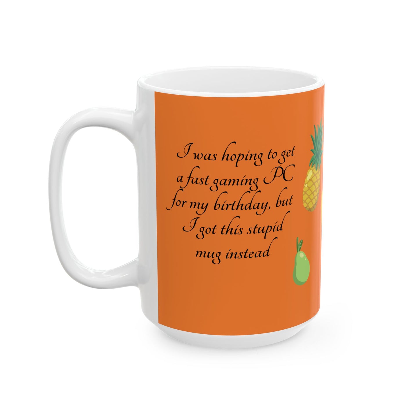 Vibrant 15oz orange Coffee Mug — 'I got a stupid mug for my birthday' with fruit icons on a rustic wooden table.